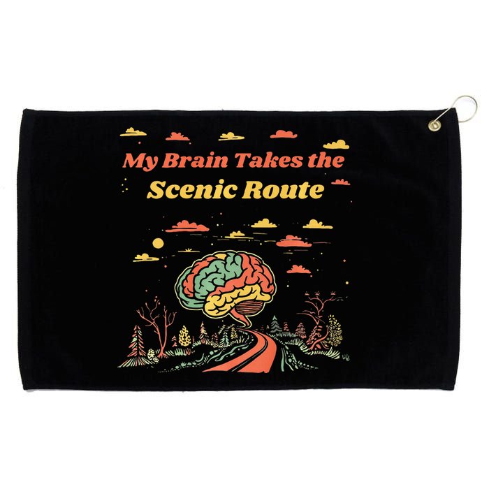 My Brain Takes The Scenic Route Grommeted Golf Towel