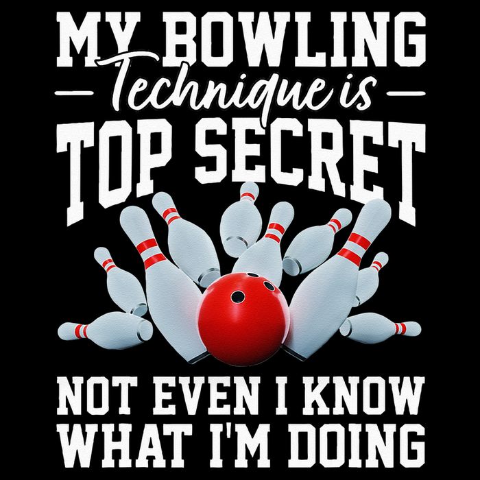 My Bowling Technique Is Top Secrets Funny Bowler Bowling Performance Shirt