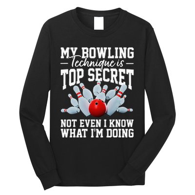My Bowling Technique Is Top Secrets Funny Bowler Bowling Long Sleeve Shirt