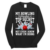 My Bowling Technique Is Top Secrets Funny Bowler Bowling Long Sleeve Shirt