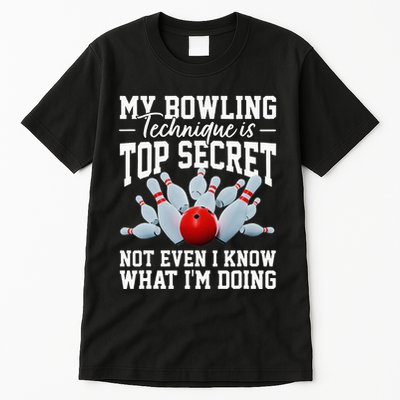 My Bowling Technique Is Top Secrets Funny Bowler Bowling Tall T-Shirt