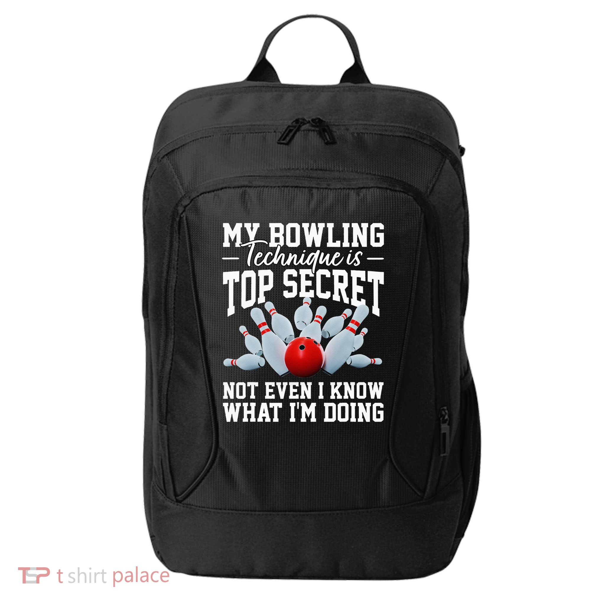 My Bowling Technique Is Top Secrets Funny Bowler Bowling City Backpack