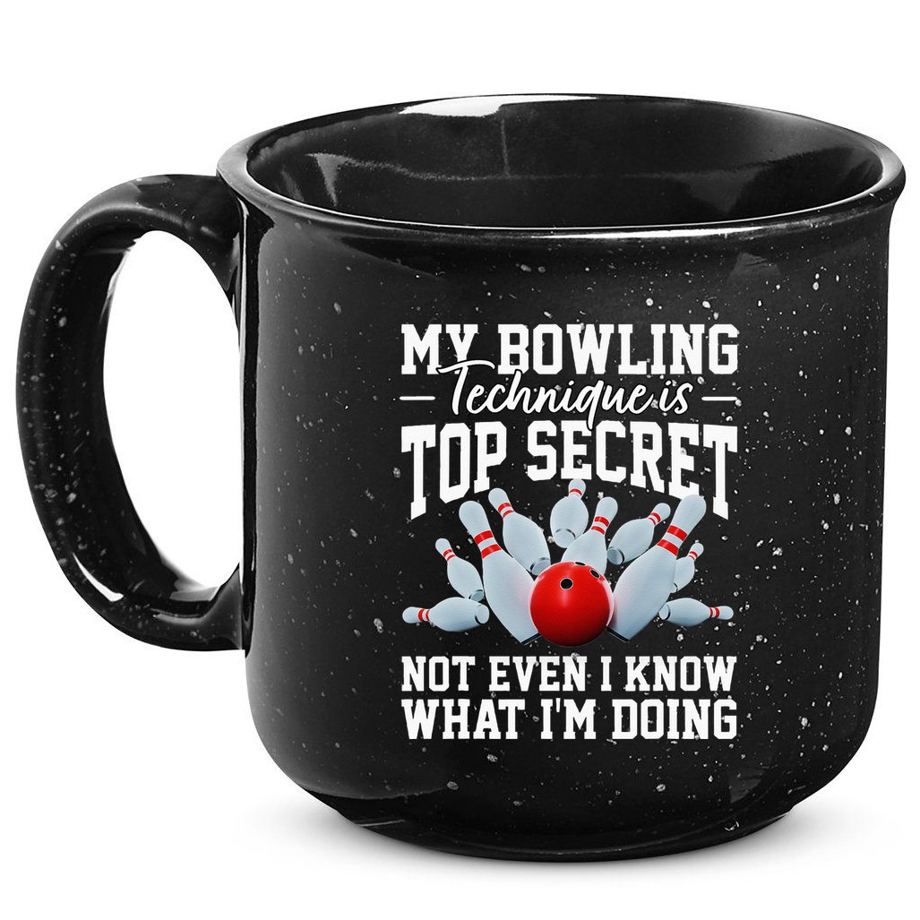 My Bowling Technique Is Top Secrets Funny Bowler Bowling 15oz Campfire Ceramic Mug