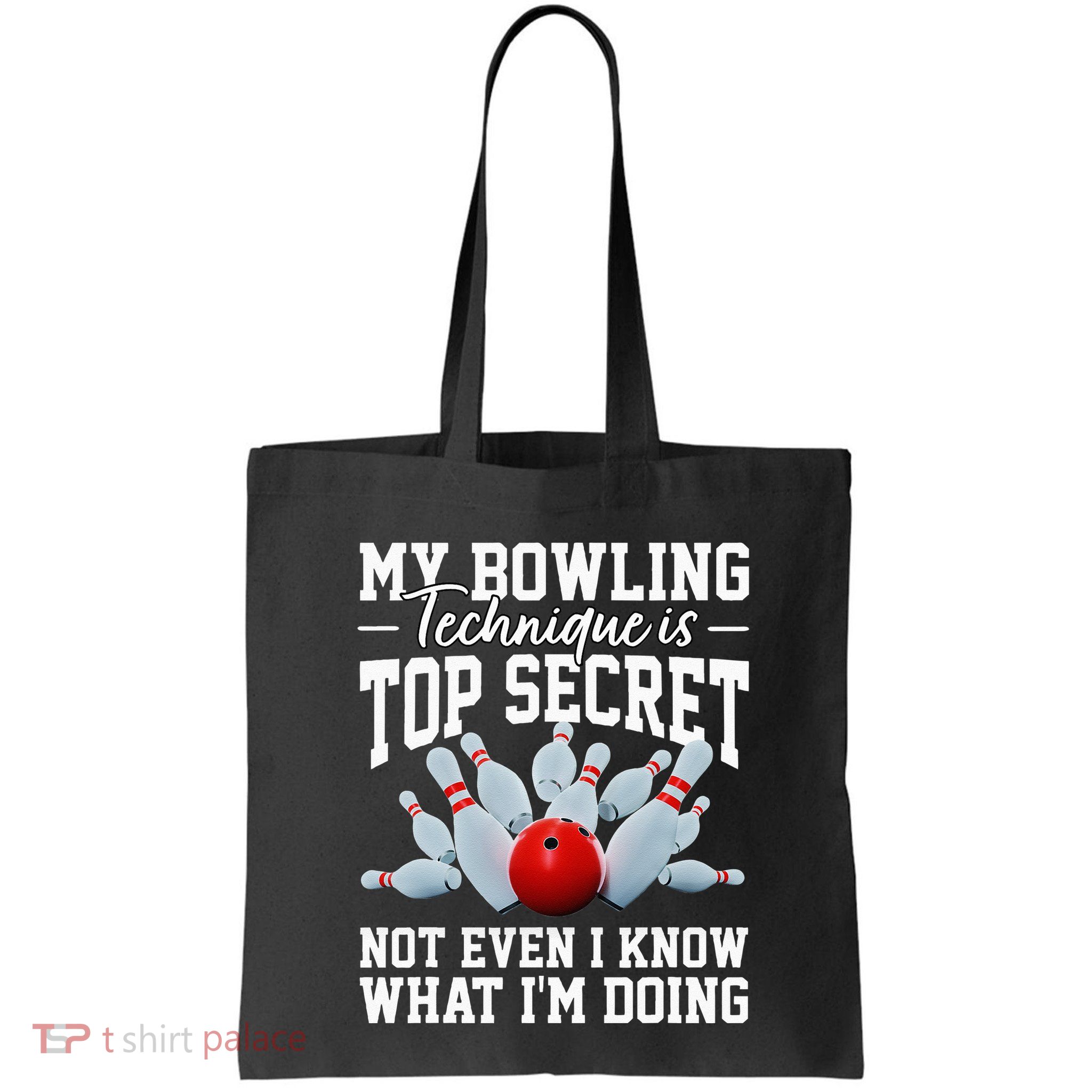 My Bowling Technique Is Top Secrets Funny Bowler Bowling Bag