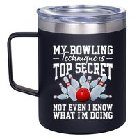 My Bowling Technique Is Top Secrets Funny Bowler Bowling 12oz Stainless Steel Coffee Mug