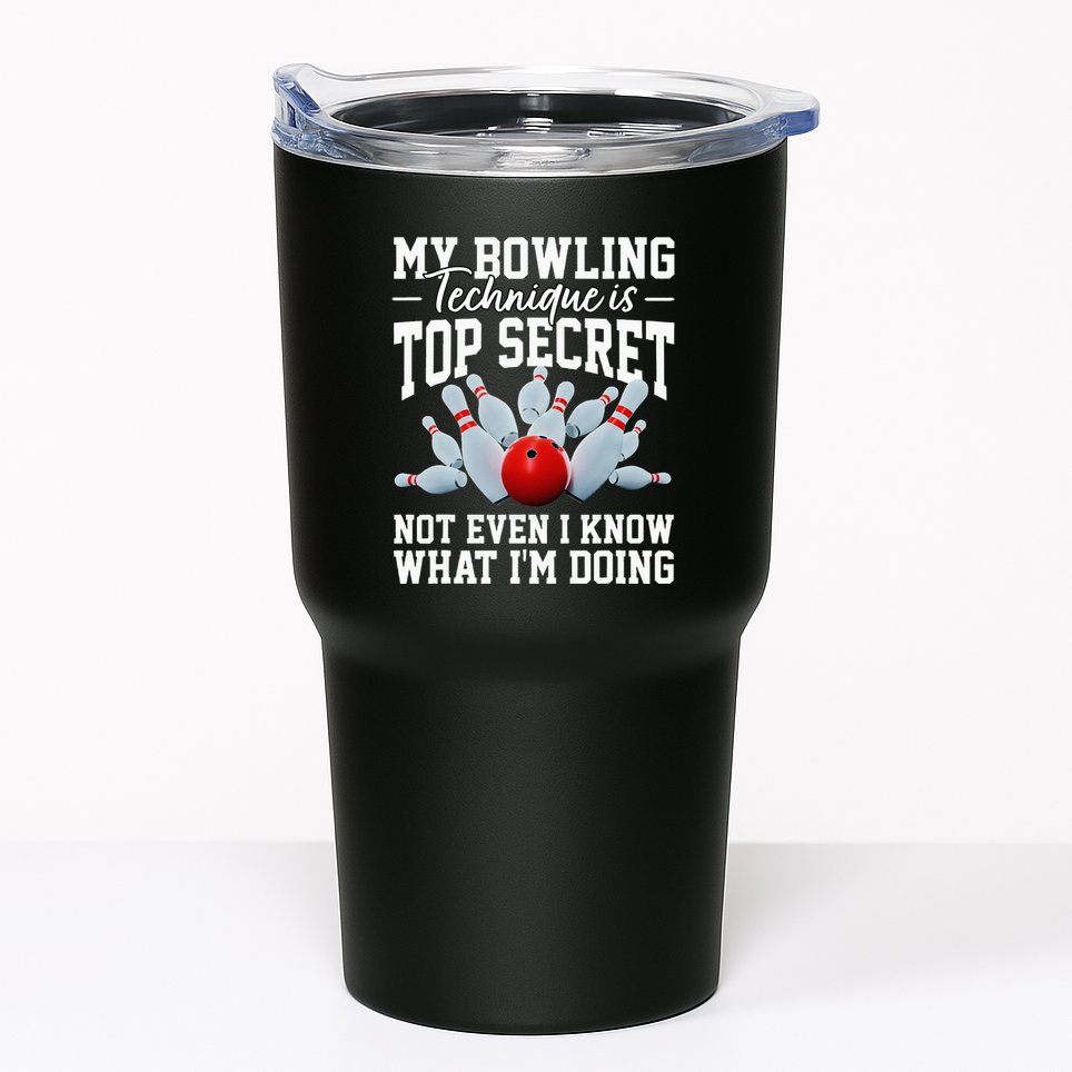 My Bowling Technique Is Top Secrets Funny Bowler Bowling Tumbler