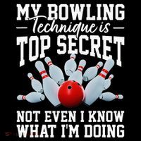 My Bowling Technique Is Top Secrets Funny Bowler Bowling Poster