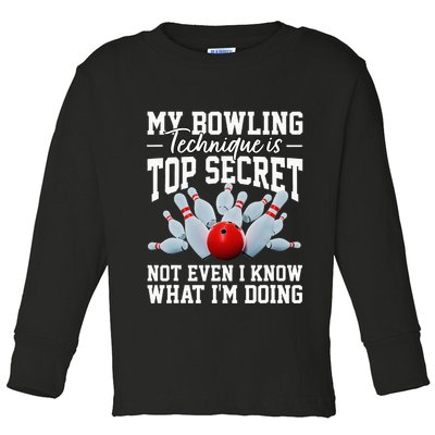 My Bowling Technique Is Top Secrets Funny Bowler Bowling Toddler Long Sleeve Shirt