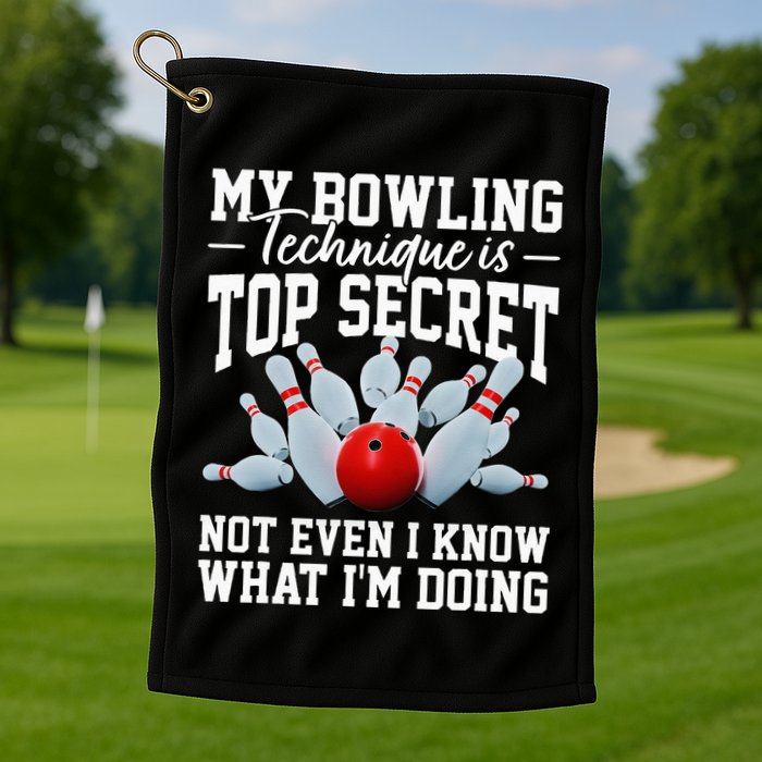 My Bowling Technique Is Top Secrets Funny Bowler Bowling Golf Towel