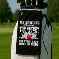 My Bowling Technique Is Top Secrets Funny Bowler Bowling Golf Towel