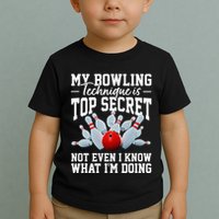 My Bowling Technique Is Top Secrets Funny Bowler Bowling Toddler T-Shirt