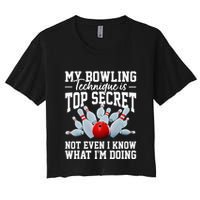 My Bowling Technique Is Top Secrets Funny Bowler Bowling Women's Crop Top Tee