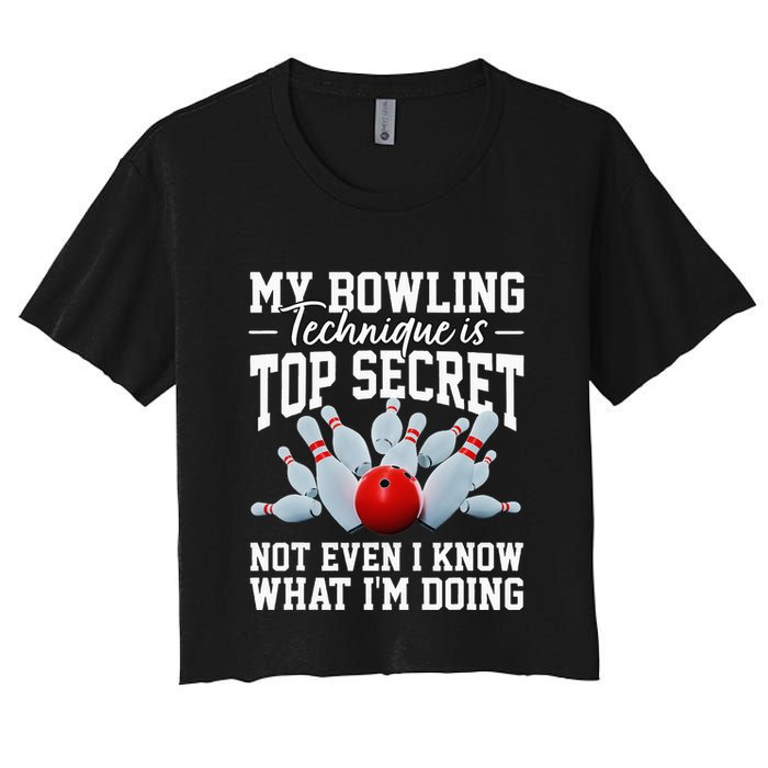 My Bowling Technique Is Top Secrets Funny Bowler Bowling Women's Crop Top Tee
