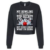 My Bowling Technique Is Top Secrets Funny Bowler Bowling Cropped Pullover Crew