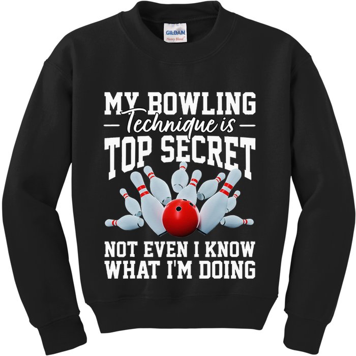 My Bowling Technique Is Top Secrets Funny Bowler Bowling Kids Sweatshirt