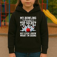 My Bowling Technique Is Top Secrets Funny Bowler Bowling Kids Hoodie