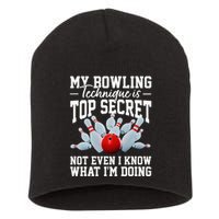 My Bowling Technique Is Top Secrets Funny Bowler Bowling Short Acrylic Beanie