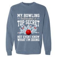 My Bowling Technique Is Top Secrets Funny Bowler Bowling Garment-Dyed Sweatshirt