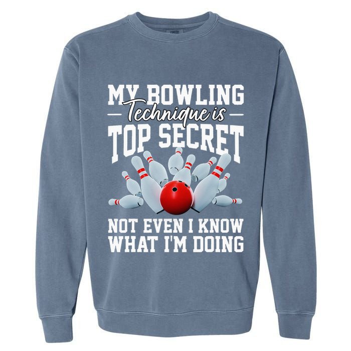 My Bowling Technique Is Top Secrets Funny Bowler Bowling Garment-Dyed Sweatshirt