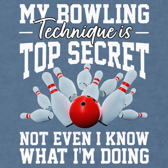 My Bowling Technique Is Top Secrets Funny Bowler Bowling Garment-Dyed Sweatshirt
