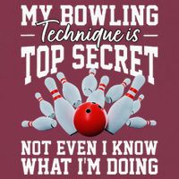 My Bowling Technique Is Top Secrets Funny Bowler Bowling 16oz Travel Tumbler