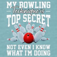 My Bowling Technique Is Top Secrets Funny Bowler Bowling Sueded Cloud Jersey T-Shirt