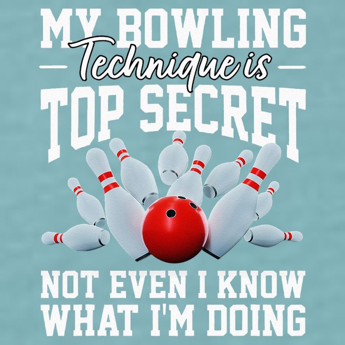 My Bowling Technique Is Top Secrets Funny Bowler Bowling Sueded Cloud Jersey T-Shirt