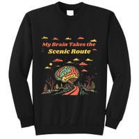 My Brain Takes The Scenic Route Sweatshirt