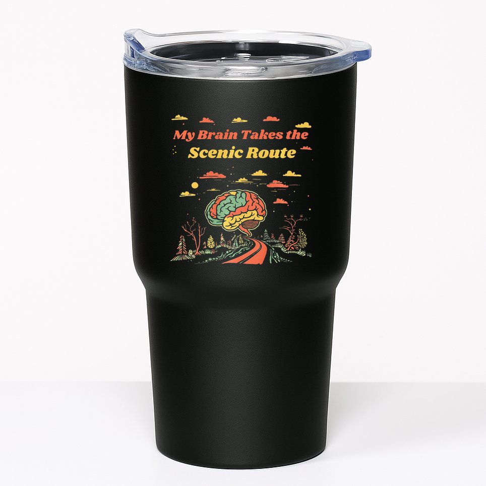My Brain Takes The Scenic Route Tumbler