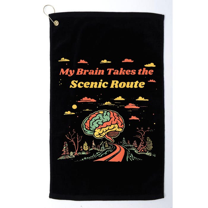 My Brain Takes The Scenic Route Golf Towel