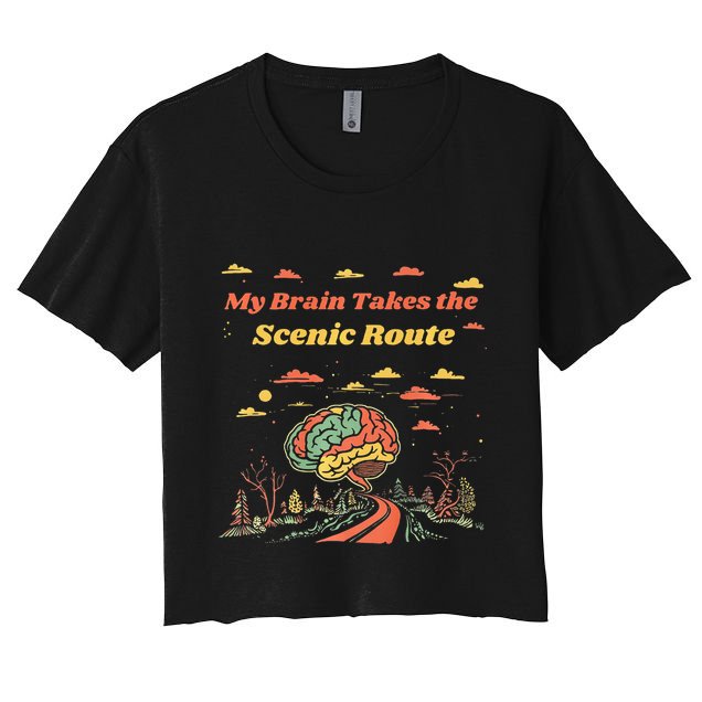 My Brain Takes The Scenic Route Crop Top