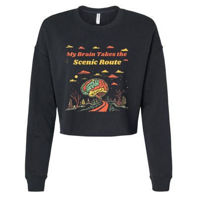 My Brain Takes The Scenic Route Cropped Pullover Crew