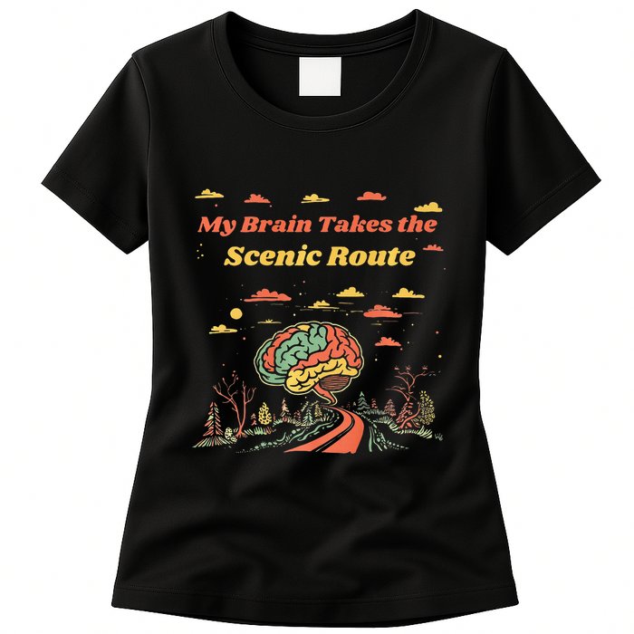 My Brain Takes The Scenic Route Womens T-Shirt