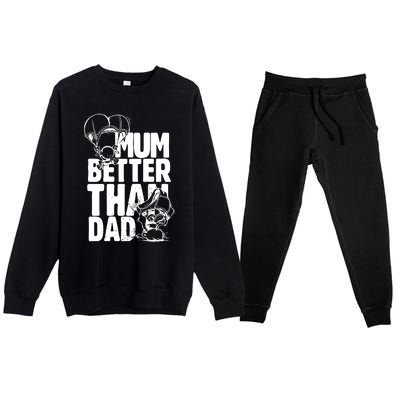 Mum Better Than Dad Mothers Fathers Day Premium Crewneck Sweatsuit Set