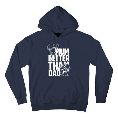 Mum Better Than Dad Mothers Fathers Day Tall Hoodie