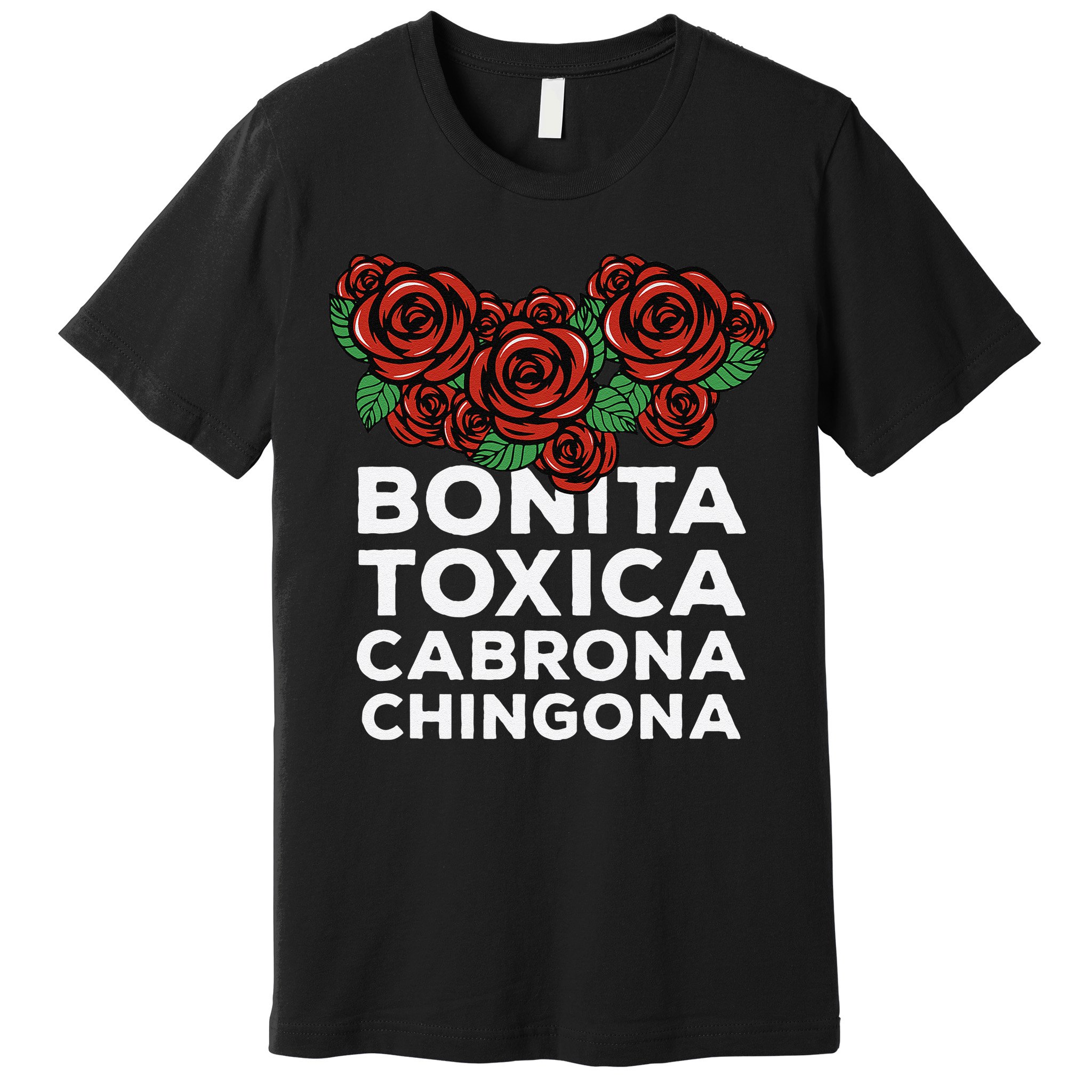 Mexicana Bonita Toxica Viva La Bonita Toxica Pero Chingona Premium T-Shirt