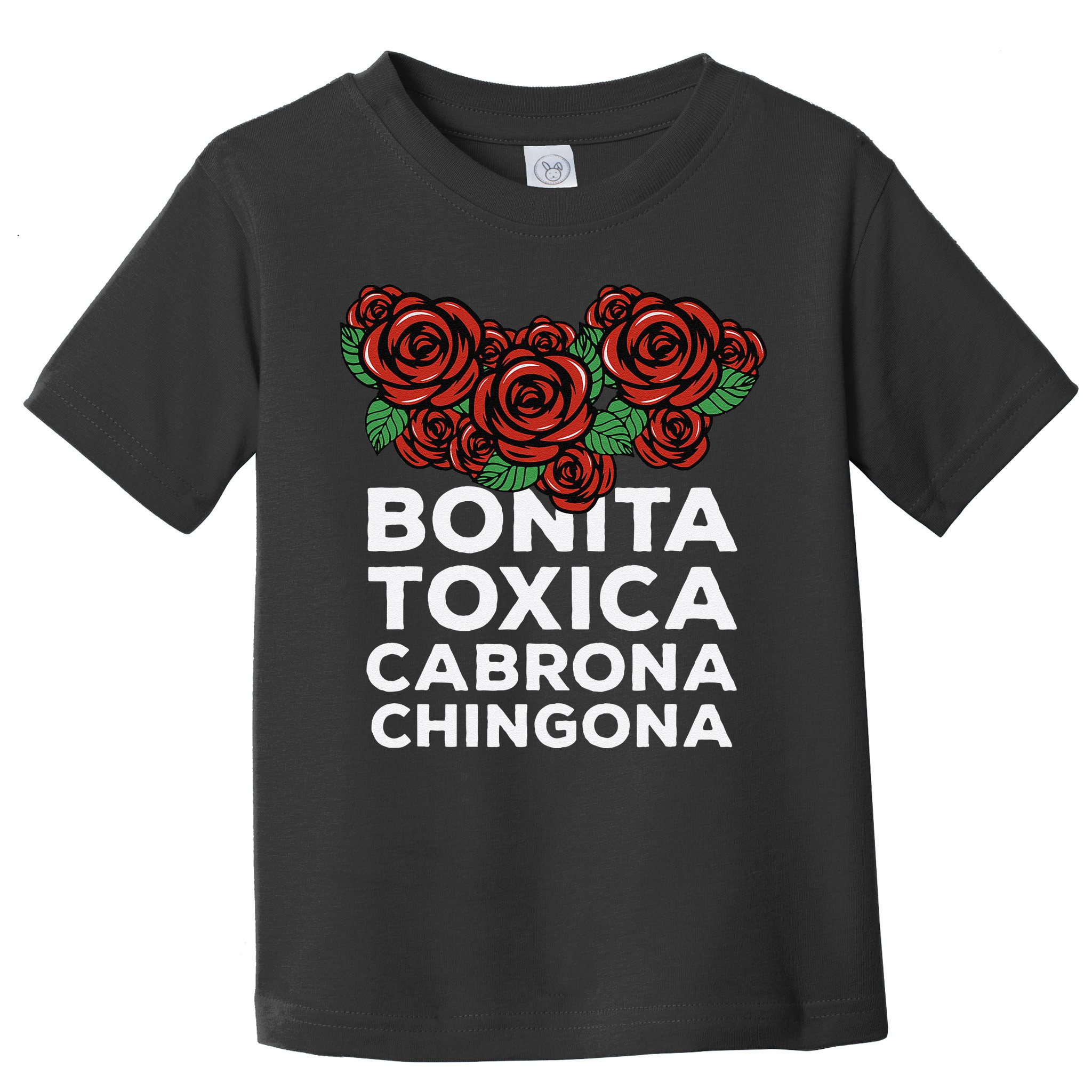 Mexicana Bonita Toxica Viva La Bonita Toxica Pero Chingona Toddler T-Shirt