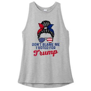 Messy Bun Usa Women Girl DonT Blame Me I Voted For Trump Ladies PosiCharge Tri-Blend Wicking Tank