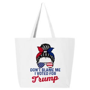 Messy Bun Usa Women Girl DonT Blame Me I Voted For Trump 25L Jumbo Tote