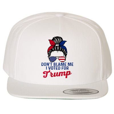 Messy Bun Usa Women Girl DonT Blame Me I Voted For Trump Wool Snapback Cap