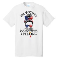 Messy Bun & Voting For The Convicted Felon Tall T-Shirt