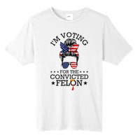 Messy Bun & Voting For The Convicted Felon Tall Fusion ChromaSoft Performance T-Shirt