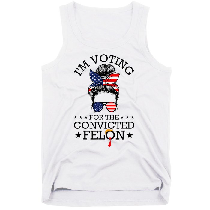 Messy Bun & Voting For The Convicted Felon Tank Top