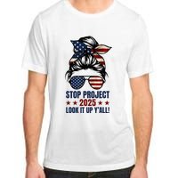 Messy Bun Vintage Stop Project 2025 Look It Up Y’All Us Flag Adult ChromaSoft Performance T-Shirt