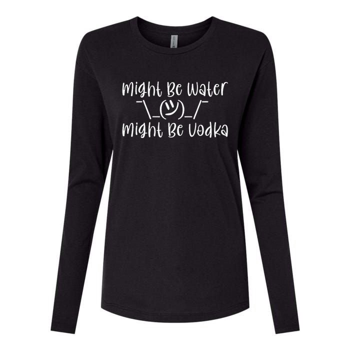 Might Be Water...Might Be Vodka Womens Cotton Relaxed Long Sleeve T-Shirt