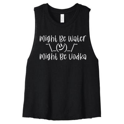 Might Be Water...Might Be Vodka Women's Racerback Cropped Tank