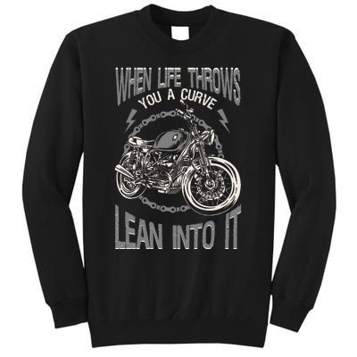 Motorcycle Biker When Life Throws You A Curve Lean Into It Sweatshirt