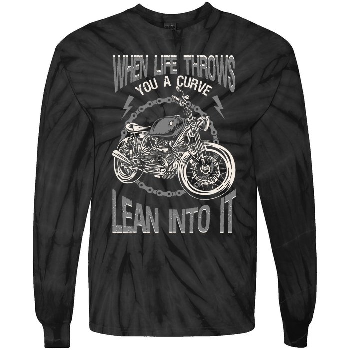 Motorcycle Biker When Life Throws You A Curve Lean Into It Tie-Dye Long Sleeve Shirt