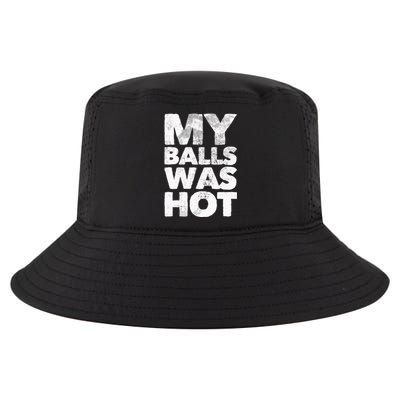 My Balls Was Hot Cool Comfort Performance Bucket Hat