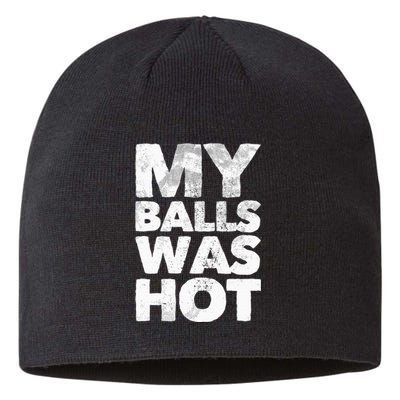 My Balls Was Hot Sustainable Beanie